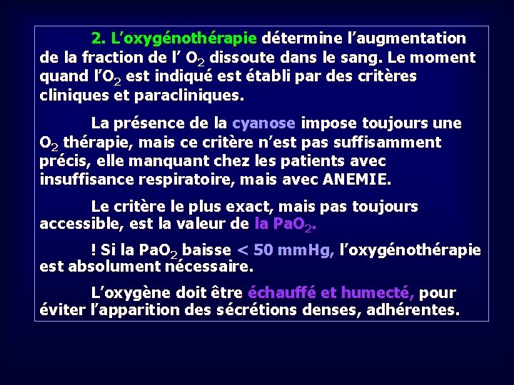 2. L’oxygénothérapie détermine l’augmentation de la fraction de l’ O 2 dissoute dans le