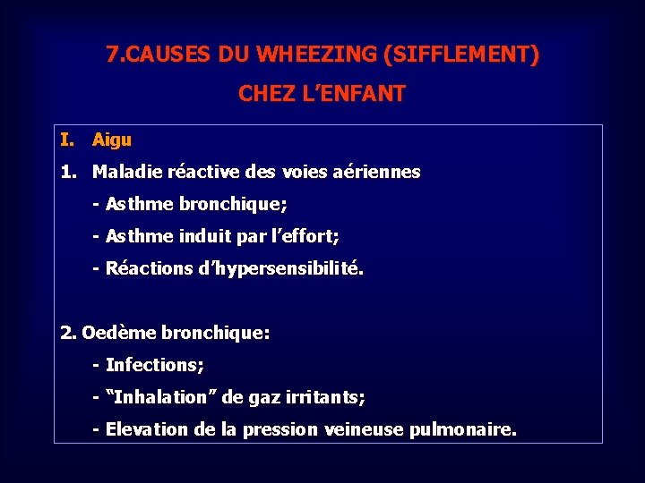 7. CAUSES DU WHEEZING (SIFFLEMENT) CHEZ L’ENFANT I. Aigu 1. Maladie réactive des voies