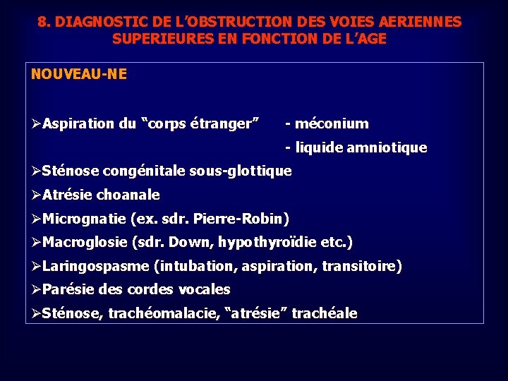 8. DIAGNOSTIC DE L’OBSTRUCTION DES VOIES AERIENNES SUPERIEURES EN FONCTION DE L’AGE NOUVEAU-NE ØAspiration