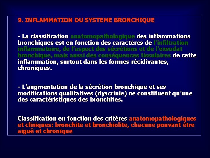 9. INFLAMMATION DU SYSTEME BRONCHIQUE - La classification anatomopathologique des inflammations bronchiques est en