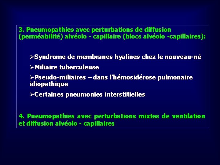 3. Pneumopathies avec perturbations de diffusion (perméabilité) alvéolo - capillaire (blocs alvéolo -capillaires): ØSyndrome