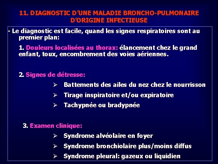 11. DIAGNOSTIC D’UNE MALADIE BRONCHO-PULMONAIRE D’ORIGINE INFECTIEUSE - Le diagnostic est facile, quand les
