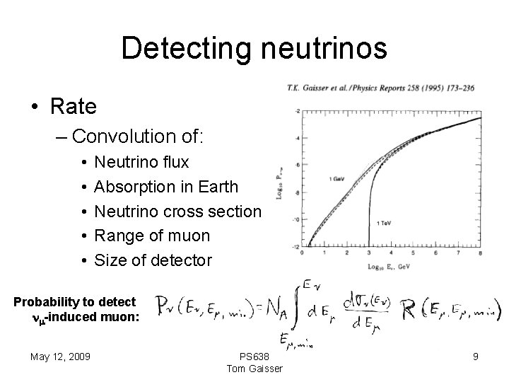 Detecting neutrinos • Rate – Convolution of: • • • Neutrino flux Absorption in