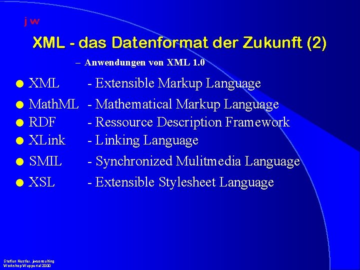 XML - das Datenformat der Zukunft (2) – Anwendungen von XML 1. 0 l