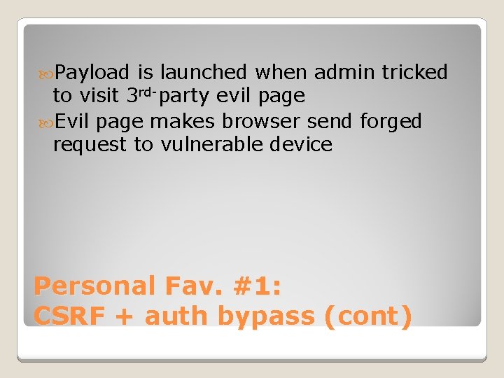  Payload is launched when admin tricked to visit 3 rd-party evil page Evil