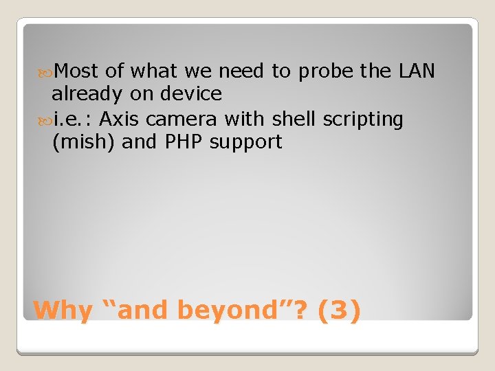  Most of what we need to probe the LAN already on device i.