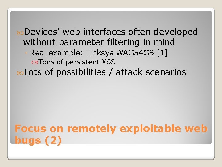  Devices’ web interfaces often developed without parameter filtering in mind ◦ Real example: