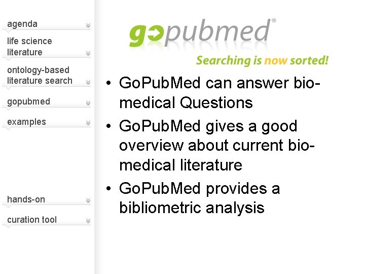 agenda life science literature ontology-based literature search gopubmed examples hands-on curation tool • Go.