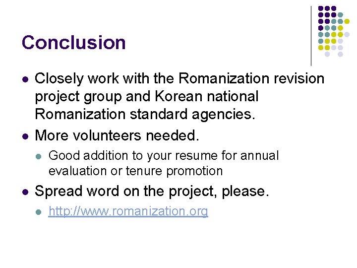 Conclusion l l Closely work with the Romanization revision project group and Korean national