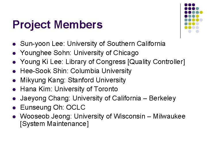 Project Members l l l l l Sun-yoon Lee: University of Southern California Younghee