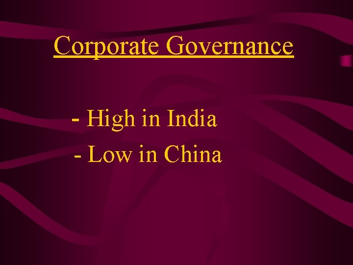 Corporate Governance - High in India - Low in China 