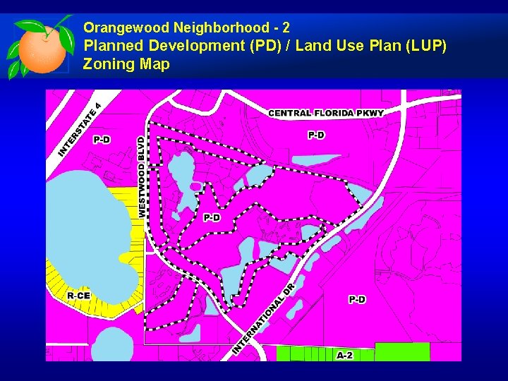 Orangewood Neighborhood - 2 Planned Development (PD) / Land Use Plan (LUP) Zoning Map