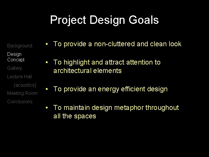 Project Design Goals Background Design Concept Gallery Lecture Hall (acoustics) Meeting Room Conclusions •