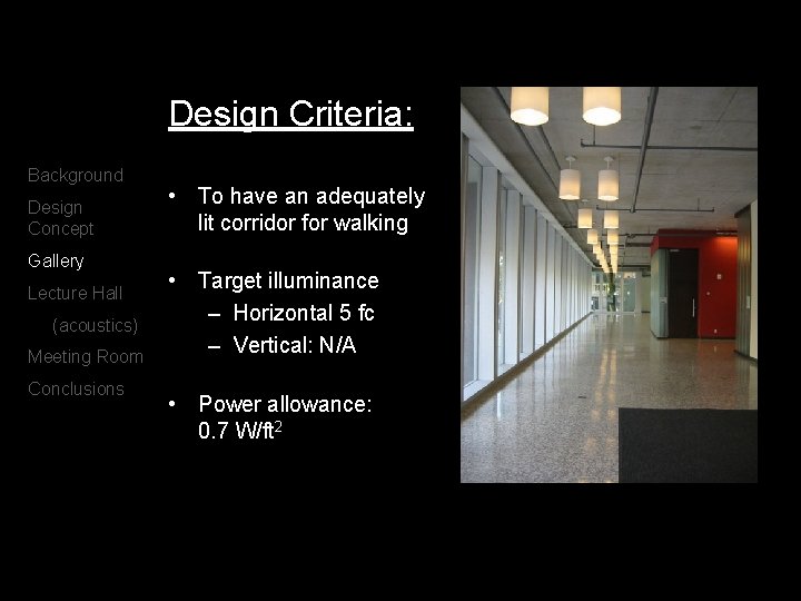 Design Criteria: Background Design Concept Gallery Lecture Hall (acoustics) Meeting Room Conclusions • To