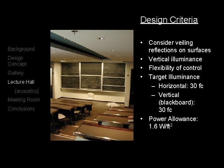 Design Criteria Background Design Concept Gallery Lecture Hall (acoustics) Meeting Room Conclusions • Consider