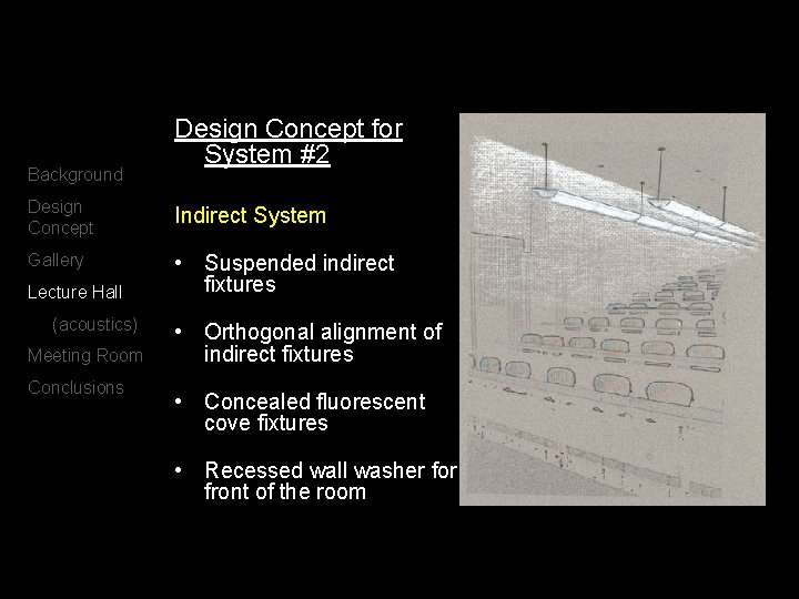 Background Design Concept for System #2 Design Concept Indirect System Gallery • Suspended indirect