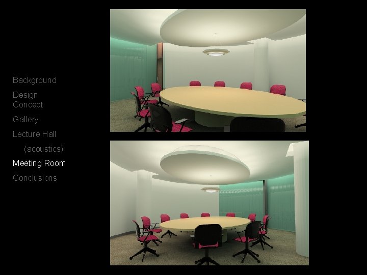 Background Design Concept Gallery Lecture Hall (acoustics) Meeting Room Conclusions 