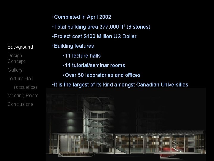  • Completed in April 2002 • Total building area 377, 000 ft 2