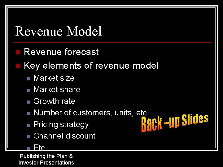 Revenue Model Revenue forecast n Key elements of revenue model n n n n