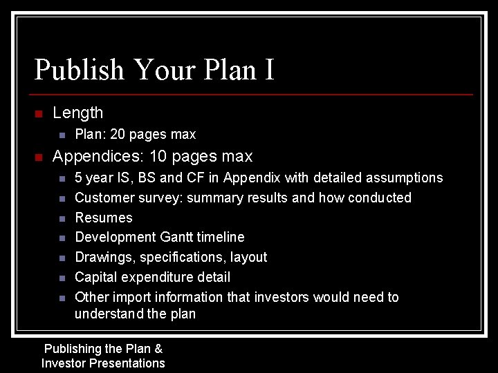 Publish Your Plan I n Length n n Plan: 20 pages max Appendices: 10