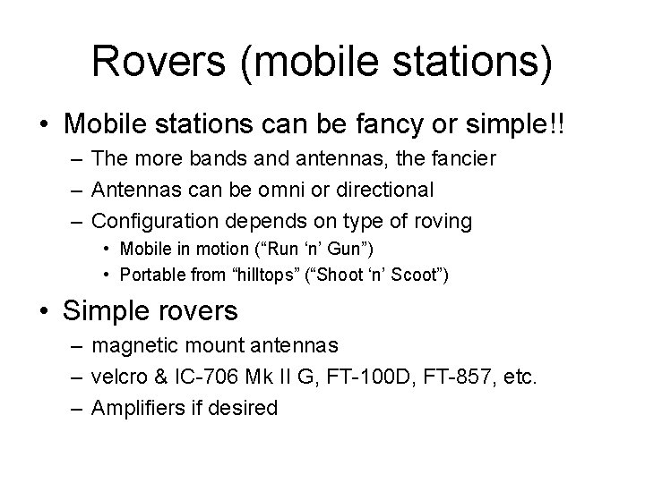 Rovers (mobile stations) • Mobile stations can be fancy or simple!! – The more
