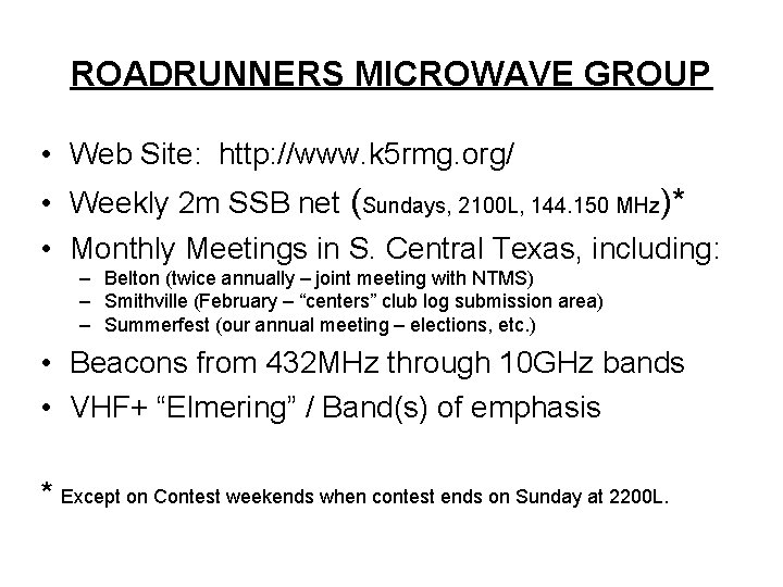 ROADRUNNERS MICROWAVE GROUP • Web Site: http: //www. k 5 rmg. org/ • Weekly
