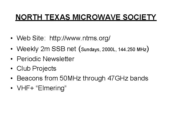 NORTH TEXAS MICROWAVE SOCIETY • Web Site: http: //www. ntms. org/ • • •