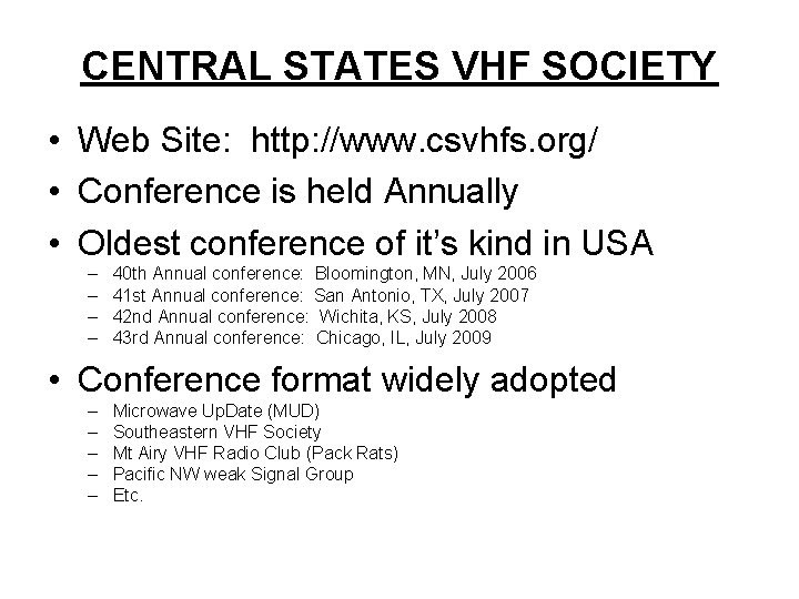 CENTRAL STATES VHF SOCIETY • Web Site: http: //www. csvhfs. org/ • Conference is