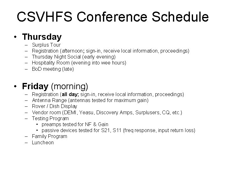 CSVHFS Conference Schedule • Thursday – – – Surplus Tour Registration (afternoon; sign-in, receive