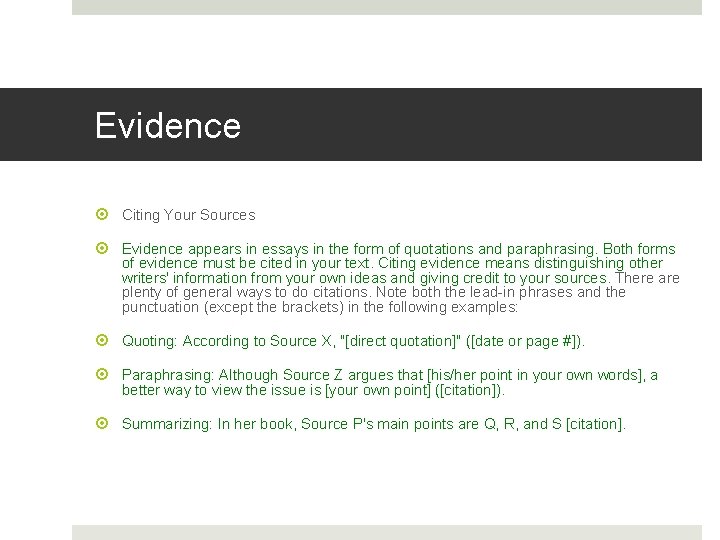 Evidence Citing Your Sources Evidence appears in essays in the form of quotations and