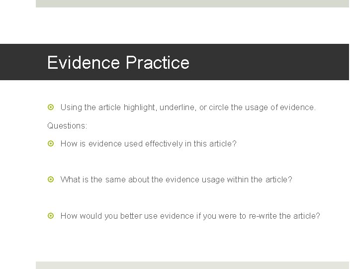 Evidence Practice Using the article highlight, underline, or circle the usage of evidence. Questions: