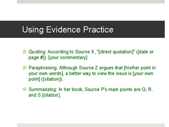 Using Evidence Practice Quoting: According to Source X, "[direct quotation]" ([date or page #]).