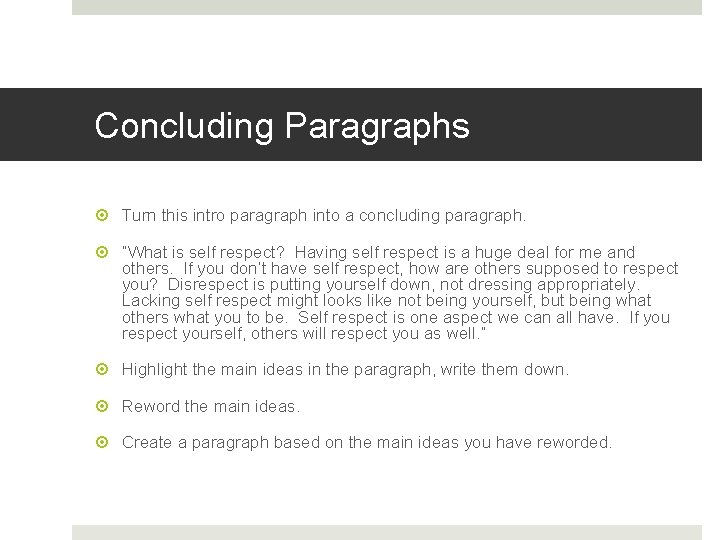 Concluding Paragraphs Turn this intro paragraph into a concluding paragraph. “What is self respect?