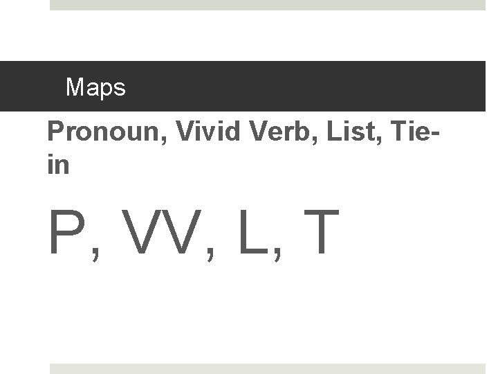 Maps Pronoun, Vivid Verb, List, Tiein P, VV, L, T 