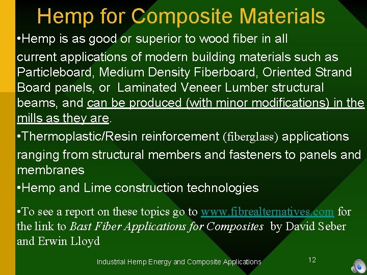 Hemp for Composite Materials • Hemp is as good or superior to wood fiber
