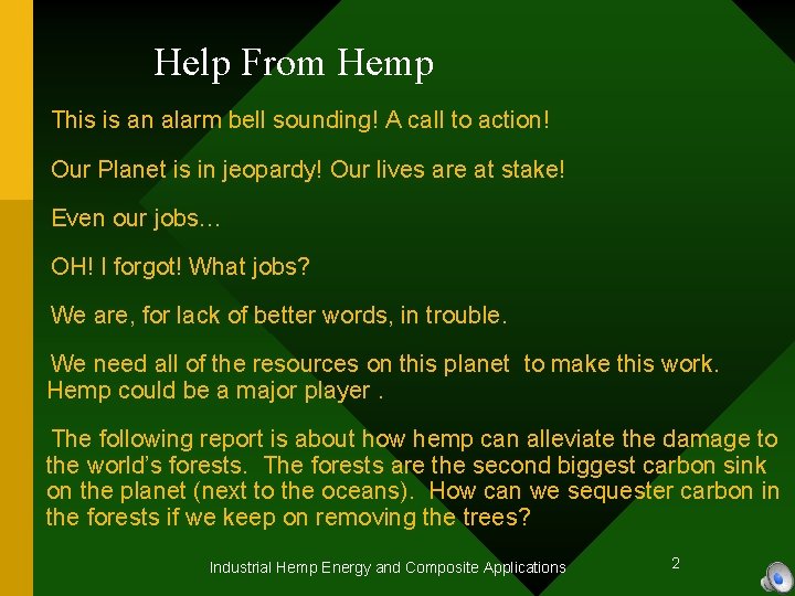 Help From Hemp This is an alarm bell sounding! A call to action! Our