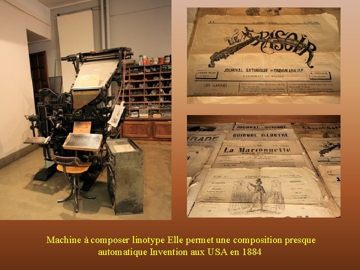  Machine à composer linotype Elle permet une composition presque automatique Invention aux USA