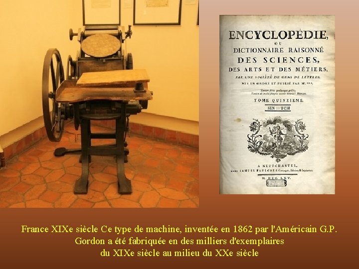 France XIXe siècle Ce type de machine, inventée en 1862 par l'Américain G. P.