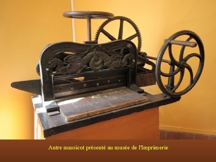 Autre massicot présenté au musée de l'Imprimerie. 