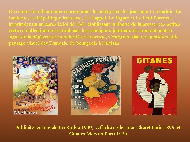 Des cartes à collectionner représentant des allégories des journaux Le Gaulois, La Lanterne, La