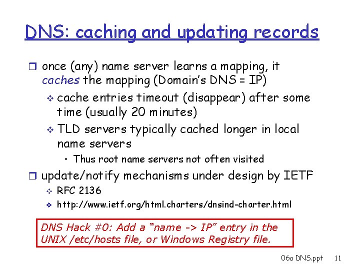 DNS: caching and updating records r once (any) name server learns a mapping, it