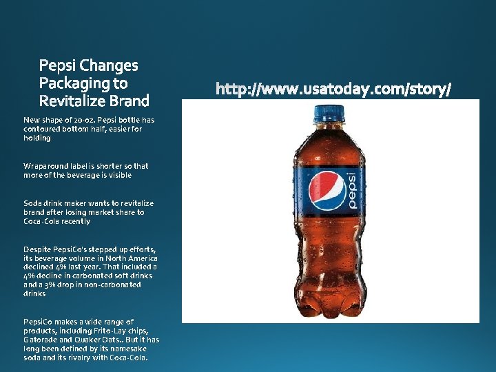 Pepsi Changes Packaging to Revitalize Brand New shape of 20 -oz. Pepsi bottle has