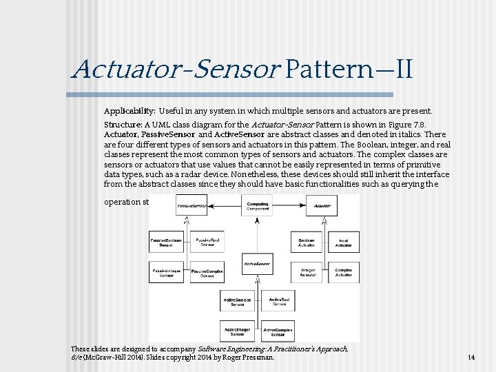 Actuator-Sensor Pattern—II Applicability: Useful in any system in which multiple sensors and actuators are Actuator-Sensor Pattern—II Applicability: Useful in any system in which multiple sensors and actuators are