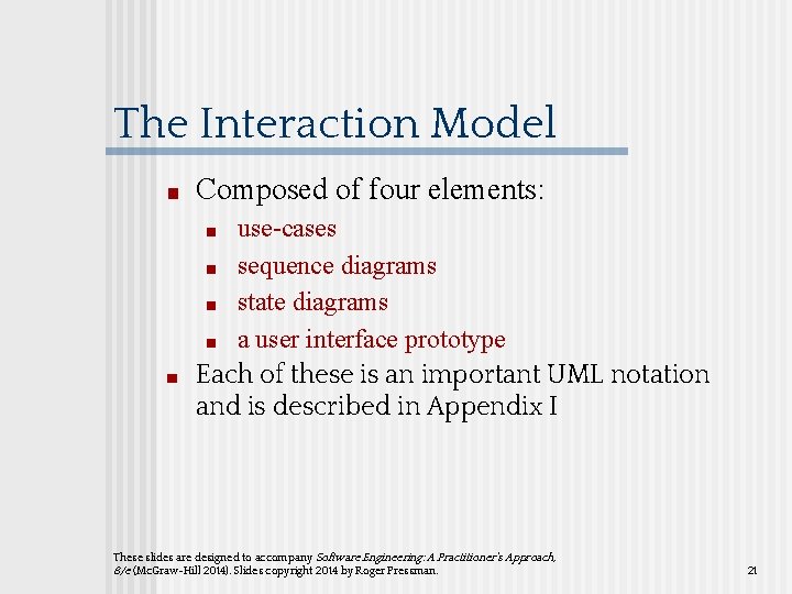The Interaction Model ■ Composed of four elements: use-cases ■ sequence diagrams ■ state The Interaction Model ■ Composed of four elements: use-cases ■ sequence diagrams ■ state
