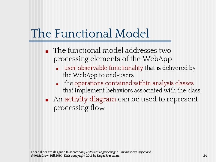 The Functional Model ■ The functional model addresses two processing elements of the Web. The Functional Model ■ The functional model addresses two processing elements of the Web.