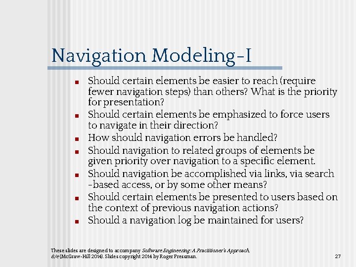 Navigation Modeling-I ■ ■ ■ ■ Should certain elements be easier to reach (require Navigation Modeling-I ■ ■ ■ ■ Should certain elements be easier to reach (require