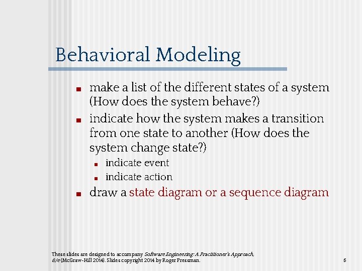 Behavioral Modeling ■ ■ make a list of the different states of a system Behavioral Modeling ■ ■ make a list of the different states of a system