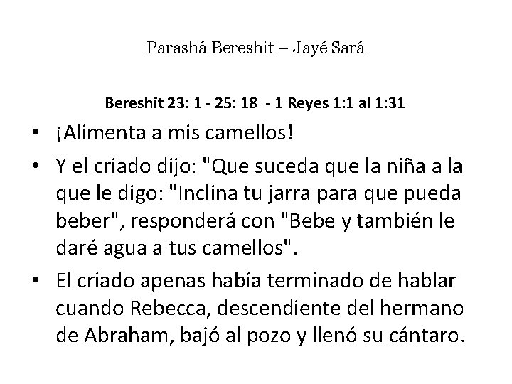 Parashá Bereshit – Jayé Sará Bereshit 23: 1 - 25: 18 - 1 Reyes