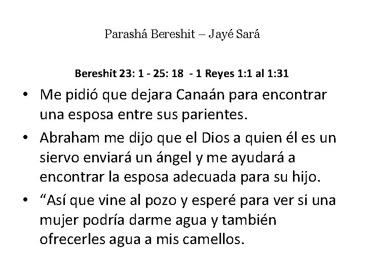 Parashá Bereshit – Jayé Sará Bereshit 23: 1 - 25: 18 - 1 Reyes