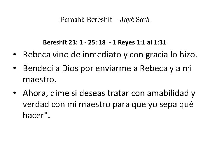 Parashá Bereshit – Jayé Sará Bereshit 23: 1 - 25: 18 - 1 Reyes